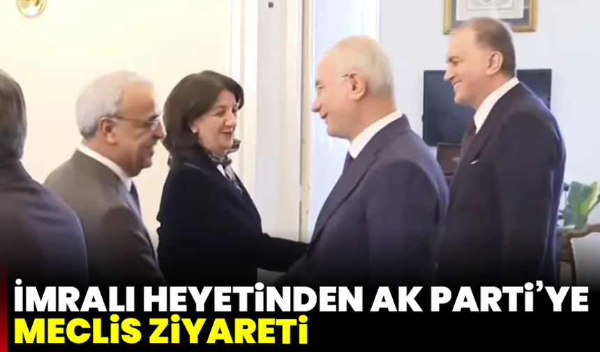 DEM Parti İmralı heyetinden AK Parti’ye Meclis ziyareti