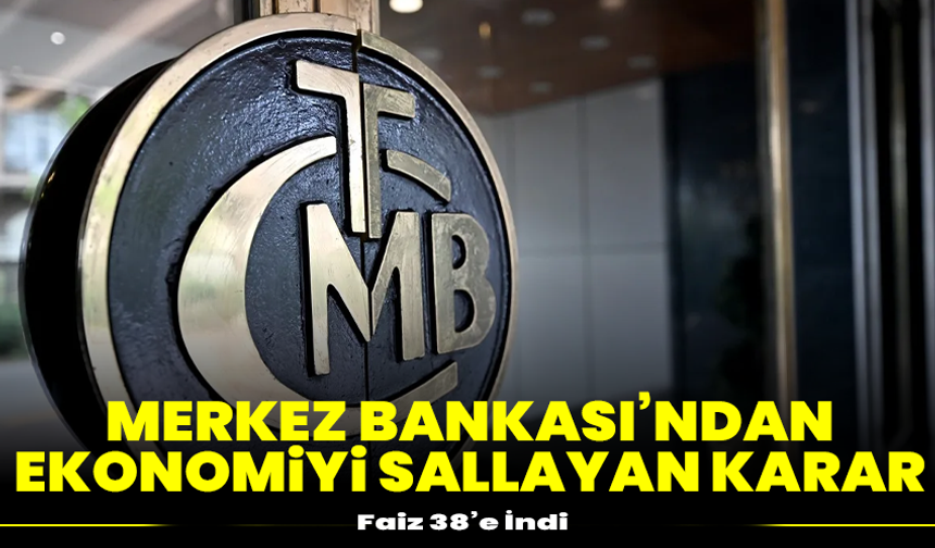 Merkez Bankası’ndan Ekonomiyi Sallayan Karar: Faiz 38’e İndi