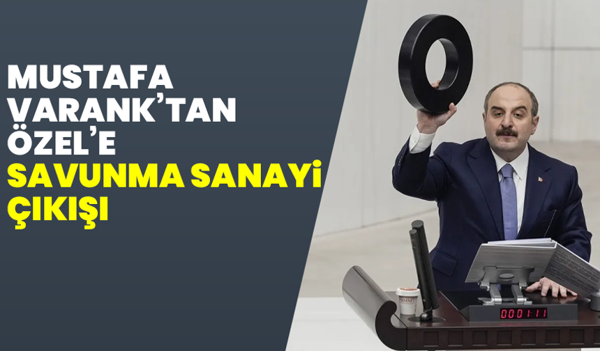 Mustafa Varank’tan Özgür Özel’e savunma sanayii çıkışı