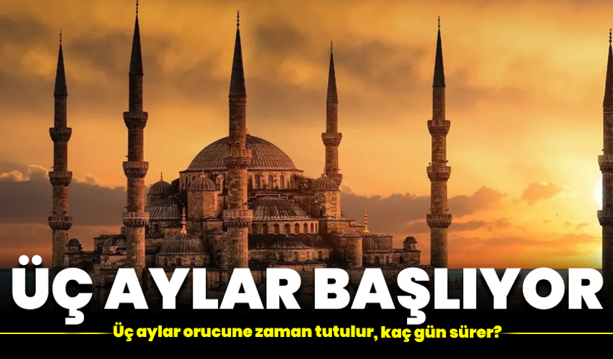 Üç aylar başlıyor: Recep ayı orucu ne zaman tutulur, kaç gün sürer?