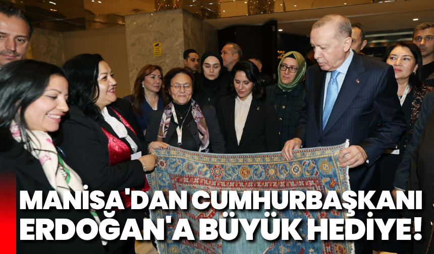 Manisa'dan Cumhurbaşkanı Erdoğan'a büyük hediye!