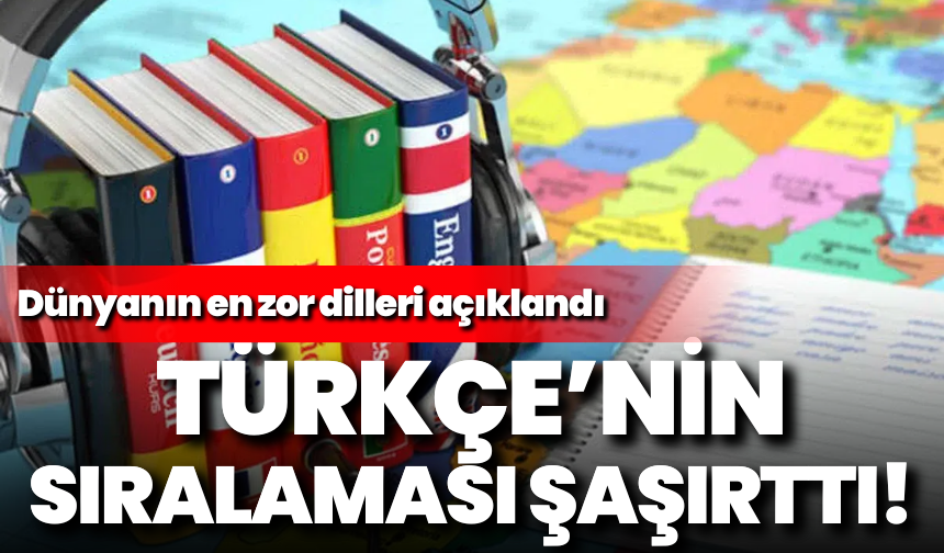 Dünyanın en zor dilleri açıklandı: Türkçe’nin sıralaması şaşırttı!