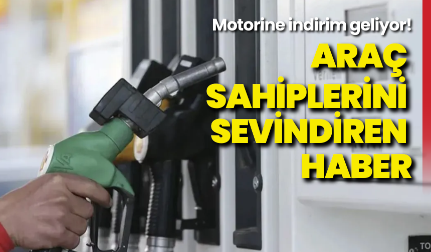 Araç sahiplerini sevindiren haber: Motorine indirim geliyor!
