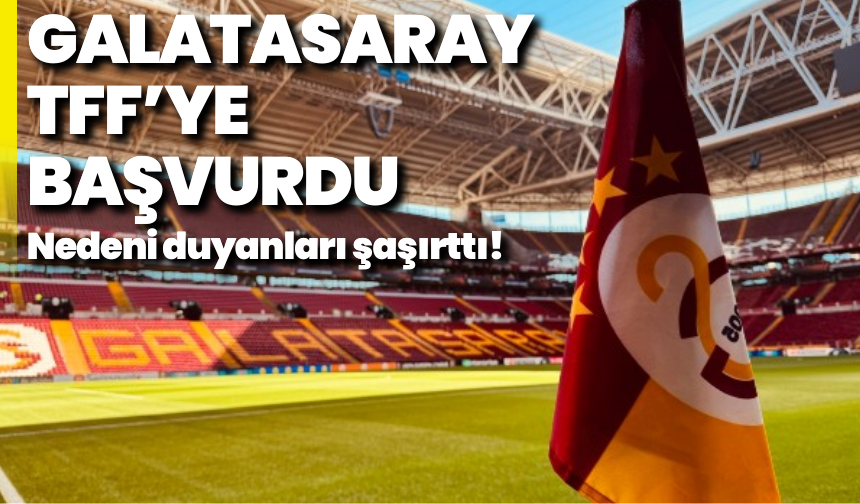 Galatasaray TFF’ye başvurdu: Nedeni duyanları şaşırttı!