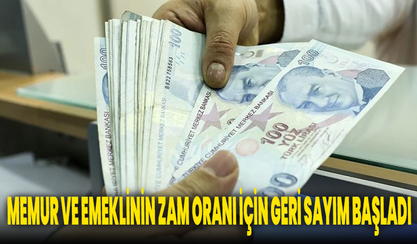 Memur ve Emeklinin Zam Oranı İçin Geri Sayım Başladı