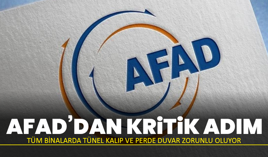 AFAD’dan kritik adım: Tüm binalarda tünel kalıp ve perde duvar zorunlu oluyor
