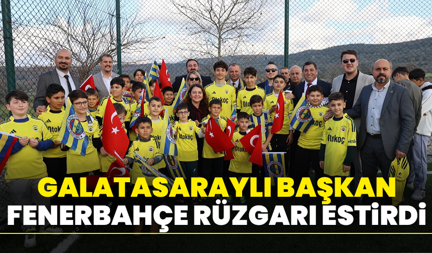 Galatasaraylı başkan Fenerbahçe rüzgarı estirdi