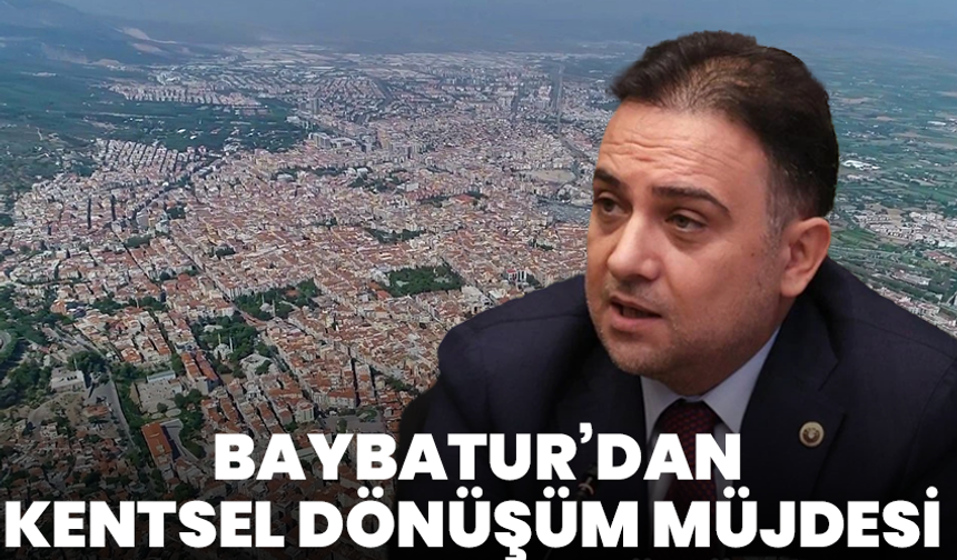 Baybatur’dan kentsel dönüşüm müjdesi