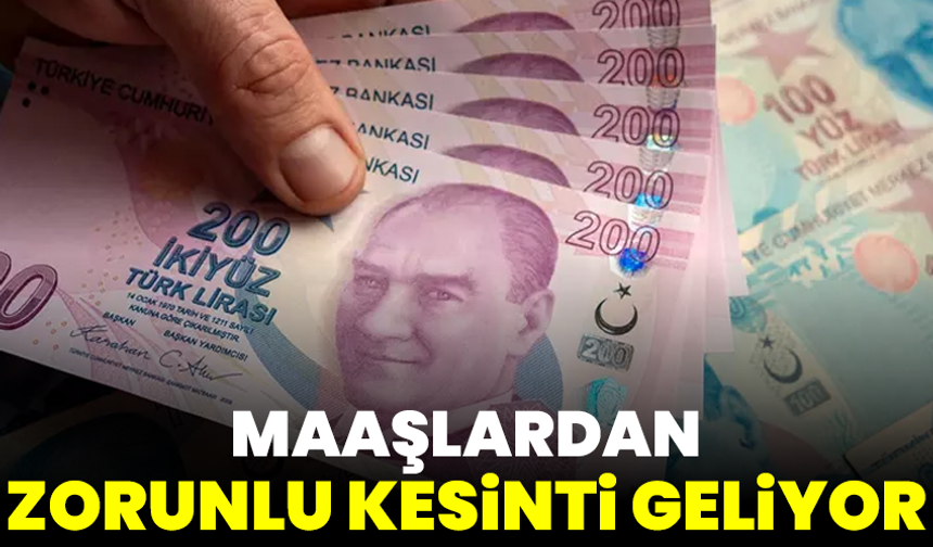 Maaşlardan her ay zorunlu kesinti geliyor: “İstemiyorum” deme hakkı yok, tarih açıklandı
