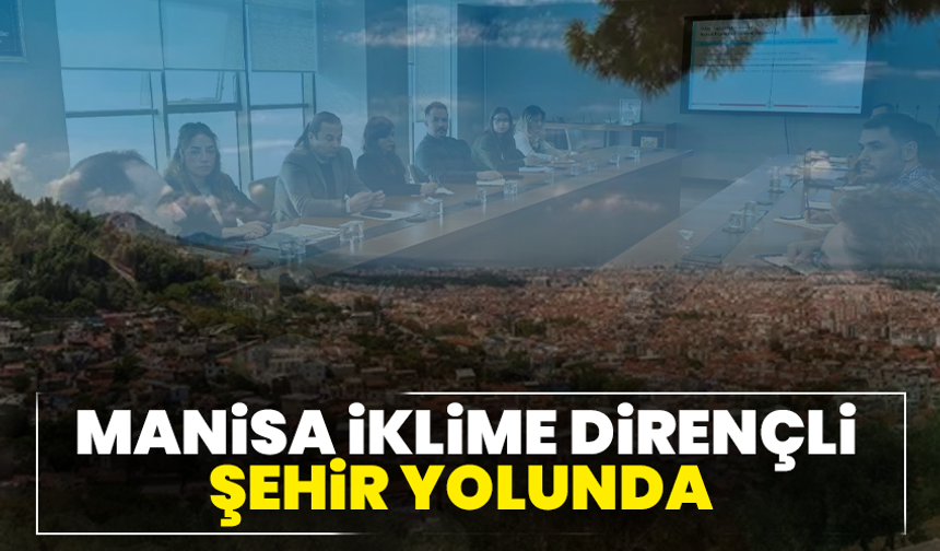 Manisa iklime dirençli şehir yolunda