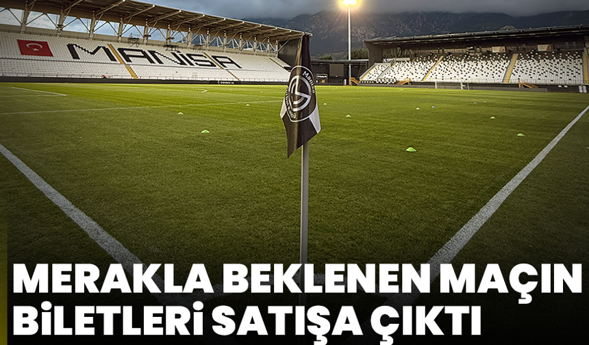 Merakla beklenen maçın biletleri satışa çıktı