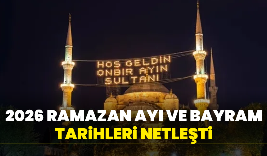 Diyanet açıkladı: 2026 Ramazan ayı ve bayram tarihleri netleşti