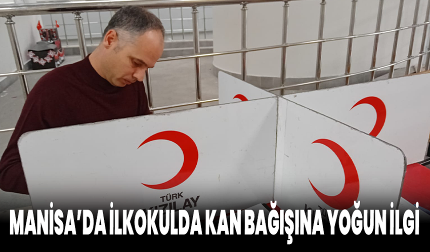 Manisa’da İlkokulda Kan Bağışına Yoğun İlgi