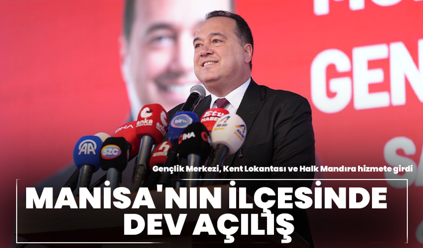 Manisa'nın ilçesinde dev açılış: Gençlik Merkezi, Kent Lokantası ve Halk Mandıra hizmete girdi