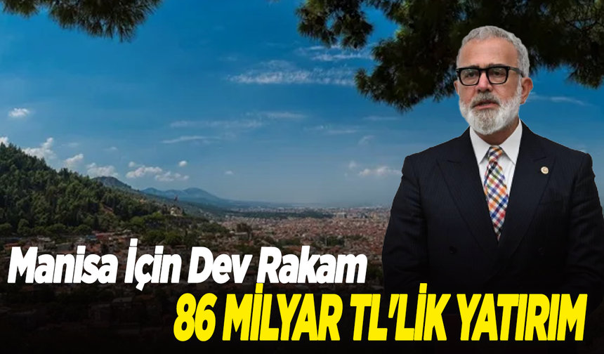 Yenişehirlioğlu Meclis’te Manisa Yatırımlarını Anlattı