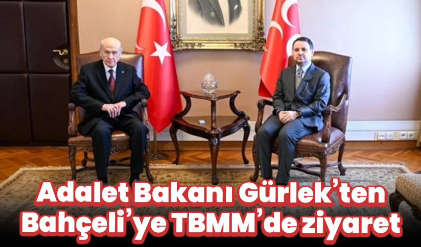 Adalet Bakanı Gürlek’ten Bahçeli’ye TBMM’de ziyaret