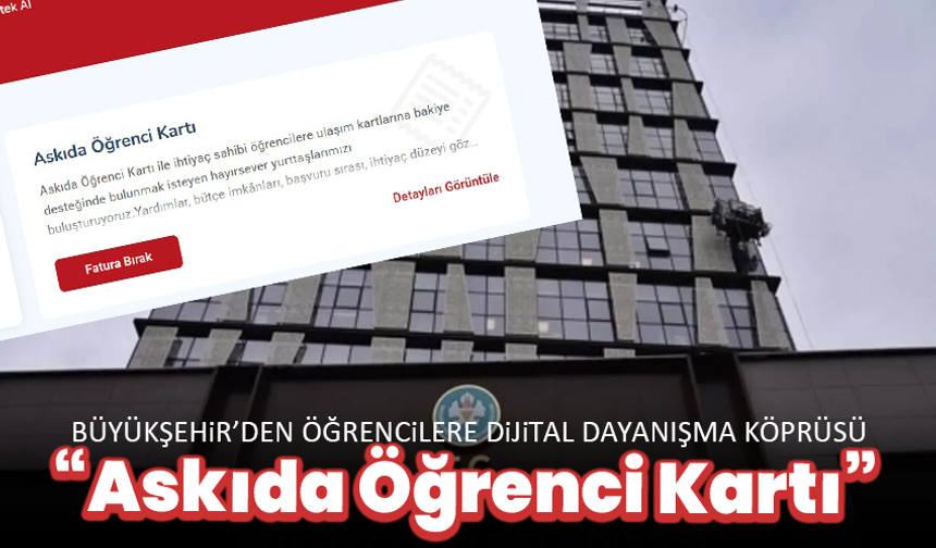 Büyükşehir’den Öğrencilere Dijital Dayanışma Köprüsü:  “Askıda Öğrenci Kartı”