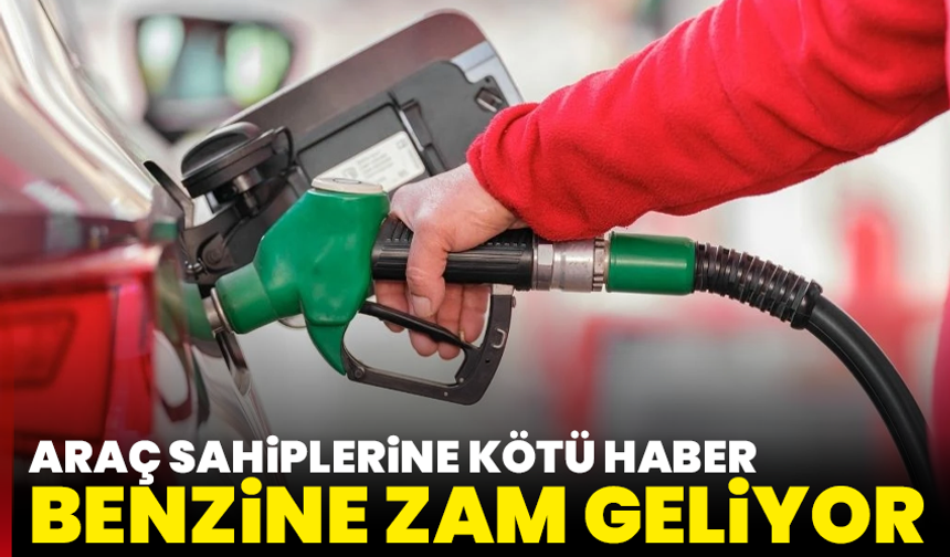 Araç sahiplerine kötü haber: Benzine zam geliyor
