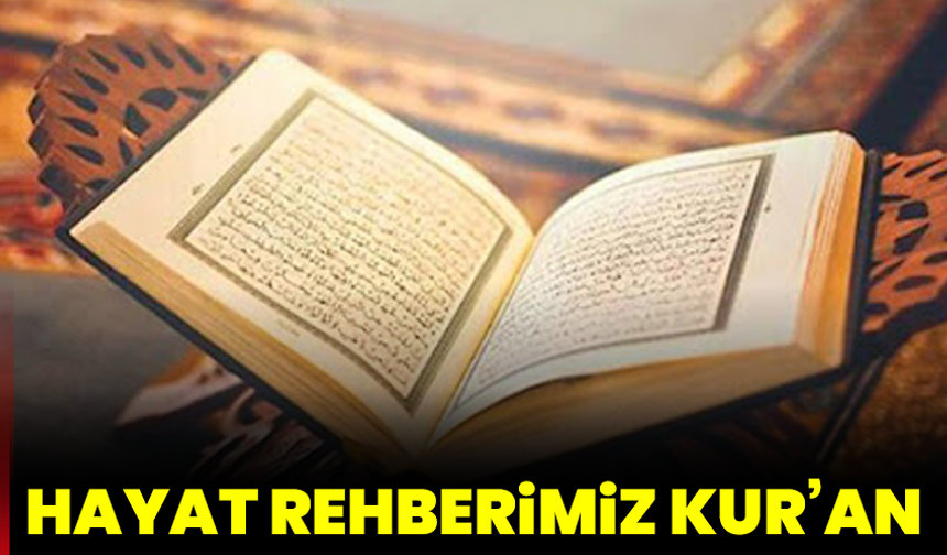 Hayat Rehberimiz Kur’an