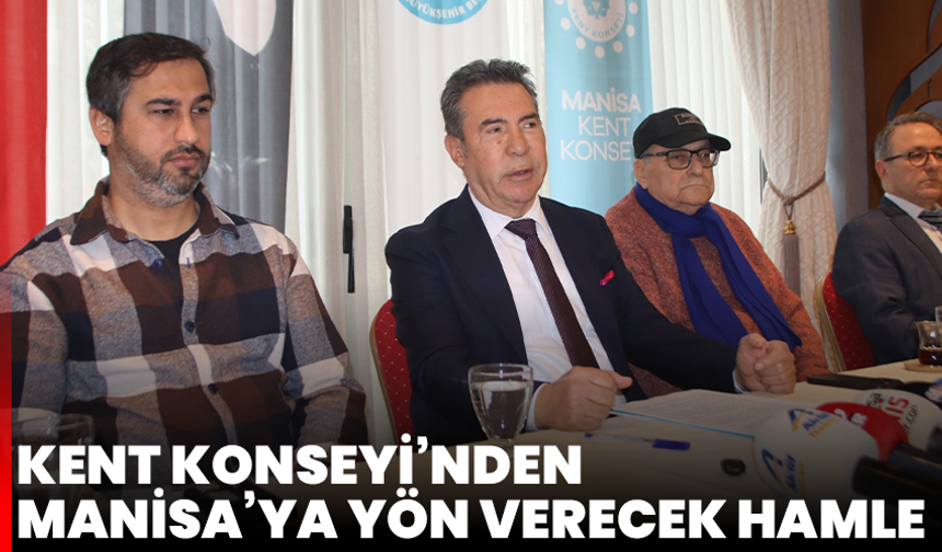 Kent Konseyi’nden Manisa’ya yön verecek hamle