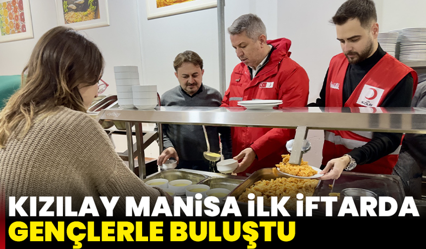 Kızılay Manisa ilk iftarda gençlerle buluştu