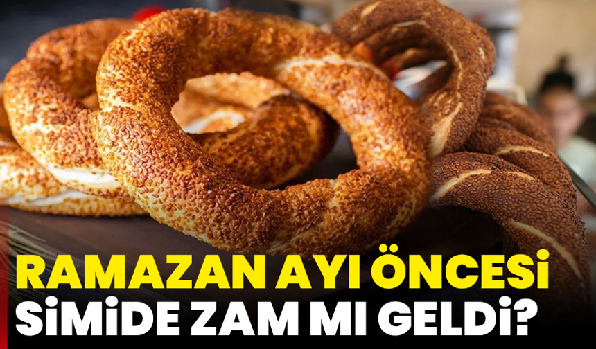 Ramazan Ayı Öncesi Simide Zam Mı Geldi?