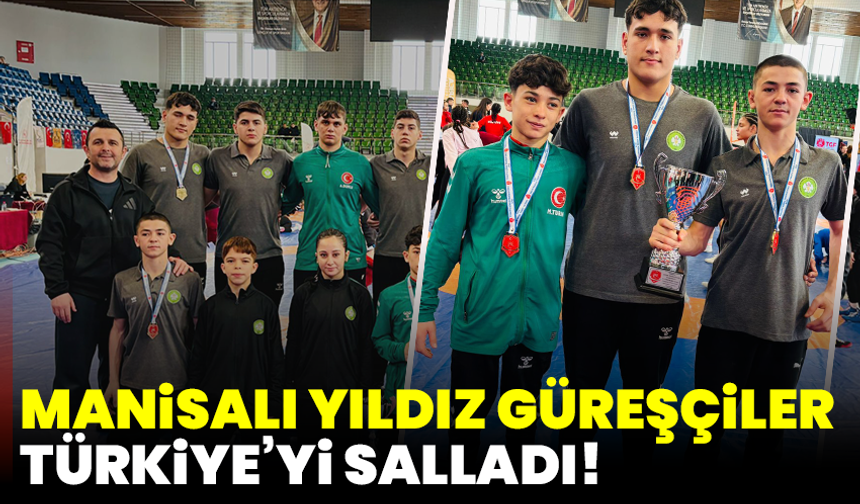 Manisalı Yıldız Güreşçiler Türkiye’yi Salladı!
