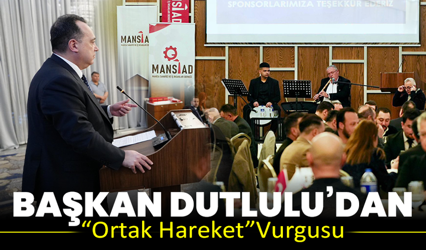 Başkan Dutlulu’dan “Ortak Hareket” Vurgusu