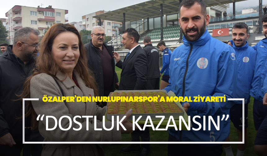 Özalper’den Nurlupınarspor’a moral ziyareti: “Dostluk kazansın”