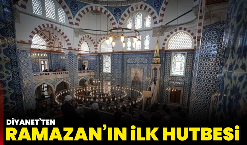 Diyanet’ten Ramazan’ın İlk Hutbesi