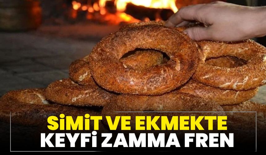 Simit ve ekmekte keyfi zamma fren