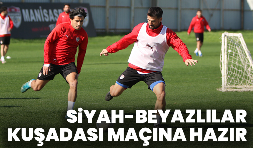 Siyah-beyazlılar Kuşadası maçına hazır