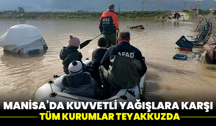 Manisa’da Kuvvetli Yağışlara Karşı Tüm Kurumlar Teyakkuzda