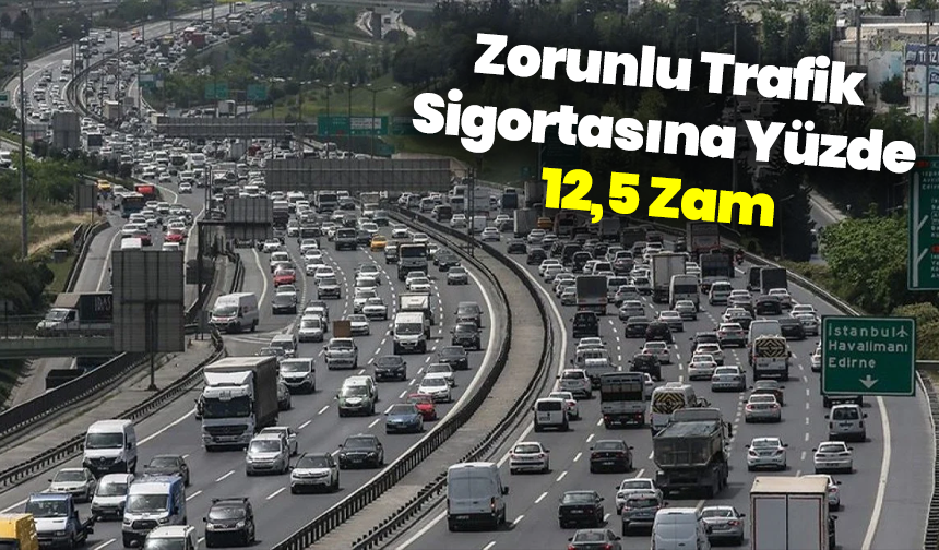 Zorunlu Trafik Sigortasına Yüzde 12,5 Zam