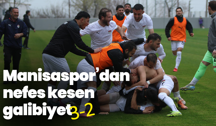 Manisaspor’dan nefes kesen galibiyet