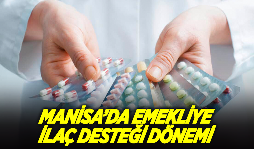 Emeklilerin İlaç Katkı Payına Manisa Büyükşehir'den Destek