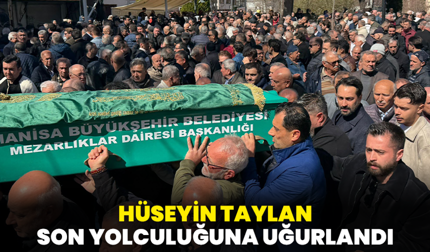 Hüseyin Taylan Son Yolculuğuna Uğurlandı