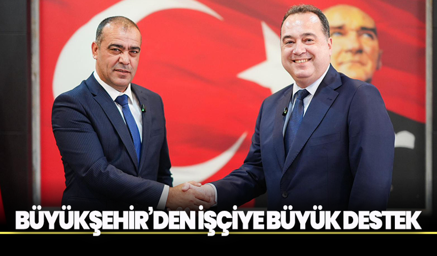 Manisa Büyükşehir’den İşçiye Büyük Destek