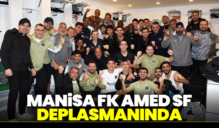 Manisa FK, Amed SF Deplasmanında