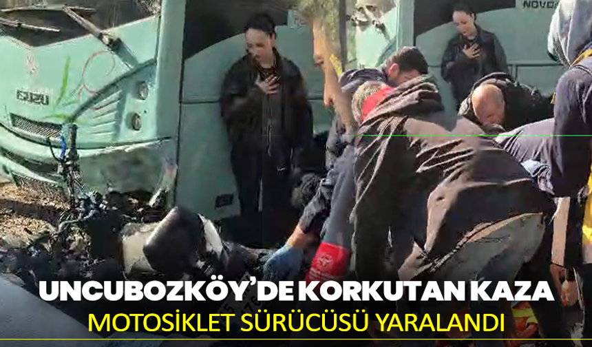 Uncubozköy’de Korkutan Kaza: Motosiklet Sürücüsü Yaralandı