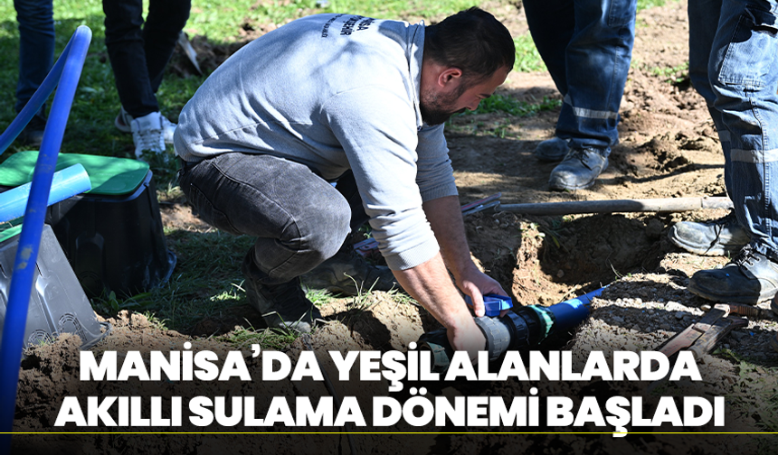 Manisa’da Yeşil Alanlarda Akıllı Sulama Dönemi Başladı