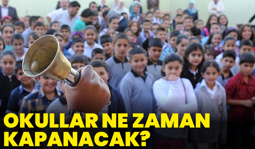Okullar ne zaman kapanacak?
