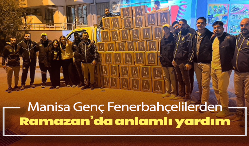 Manisa Genç Fenerbahçelilerden Ramazan’da anlamlı yardım