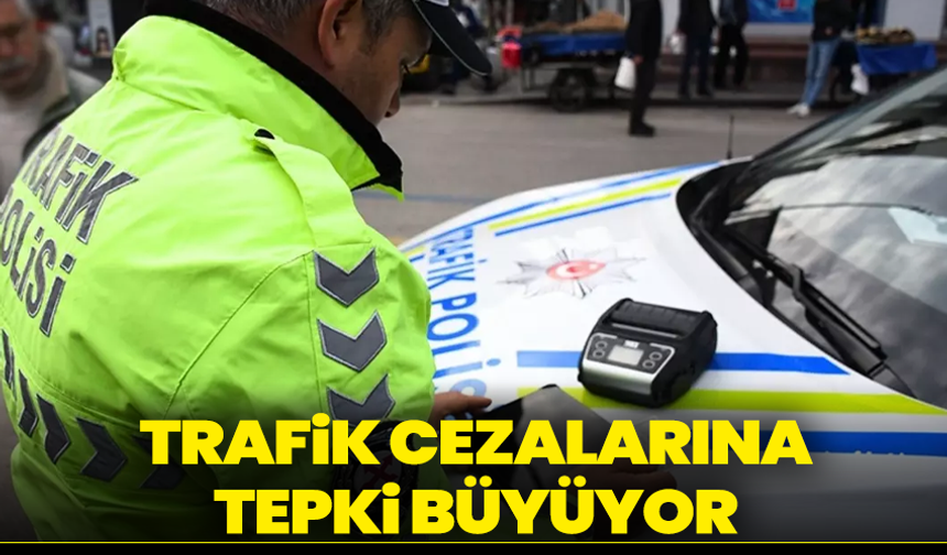 Trafik Cezalarına Tepki Büyüyor: Şikâyetler Erdoğan’a Sunulacak