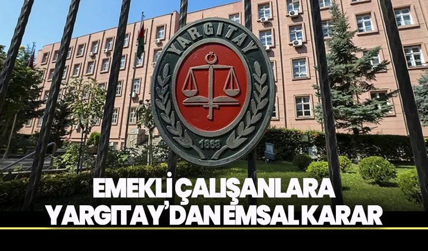 Emekli Çalışanlara Yargıtay’dan Emsal Karar: Eksik Prim Dönemi Bitiyor