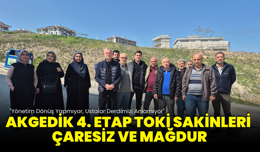 Akgedik 4. Etap Toki Sakinleri Çaresiz Ve Mağdur