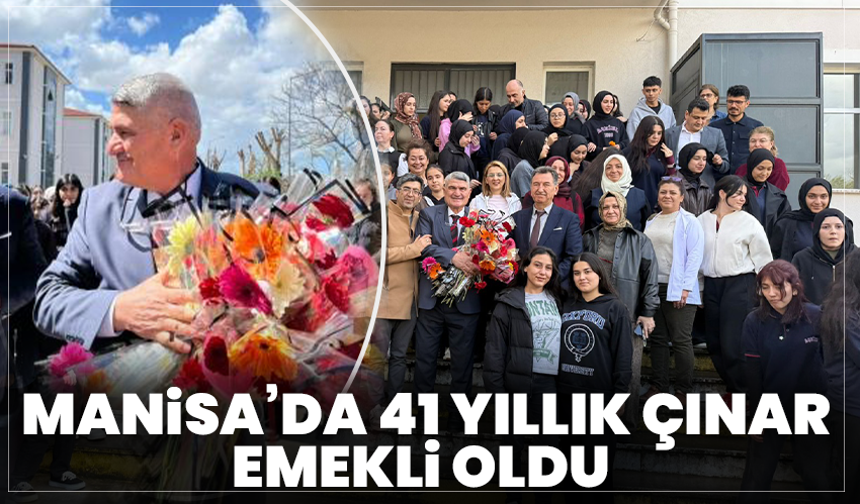 Manisa’da 41 Yıllık Çınar Emekli Oldu