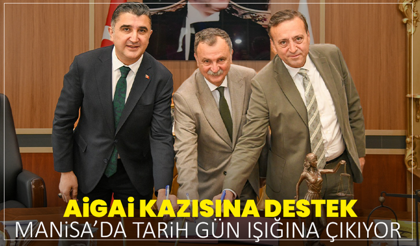 Manisa’da Tarih Gün Işığına Çıkıyor: Aigai Kazısına Destek