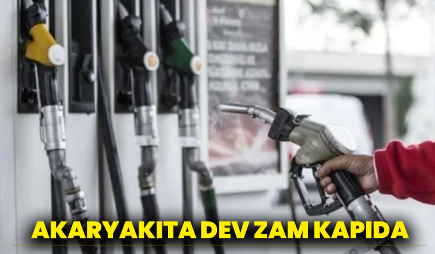 Akaryakıta dev zam kapıda