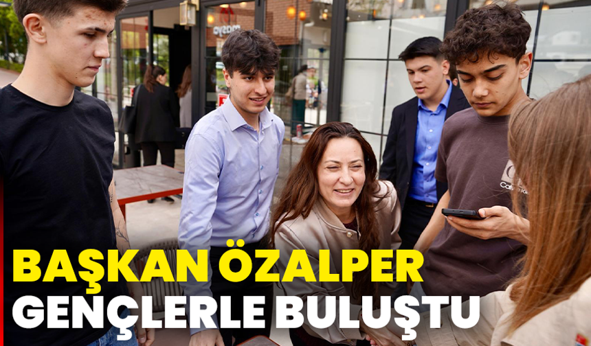 Başkan Özalper Gençlerle Buluştu